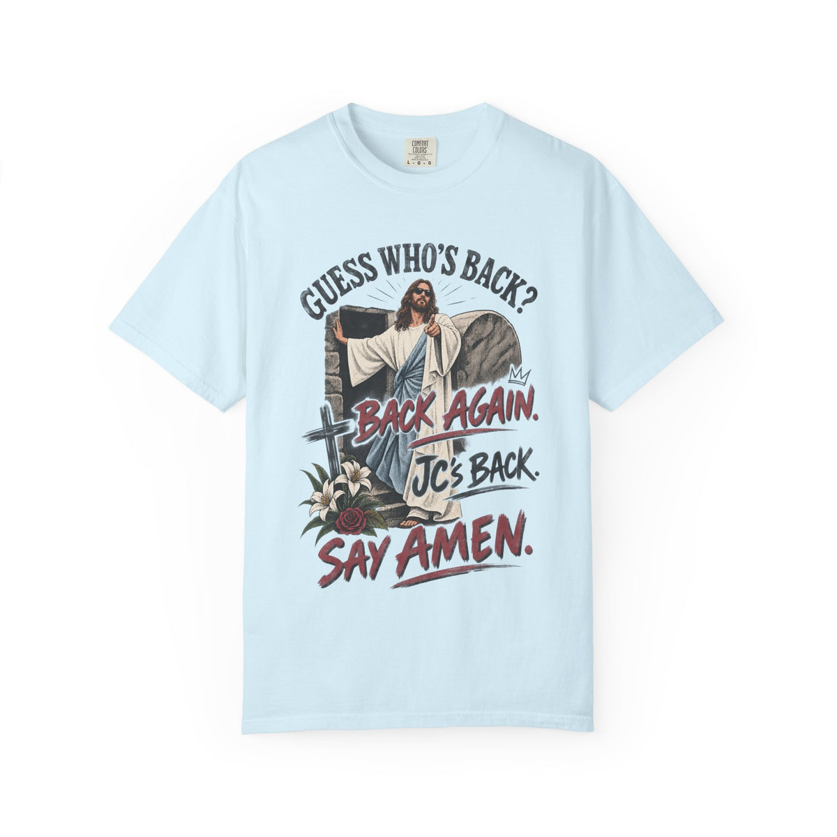 Guess Whos Back? Jesus. Song Parody Easter Shirt. Unisex Garment-Dyed T-shirt