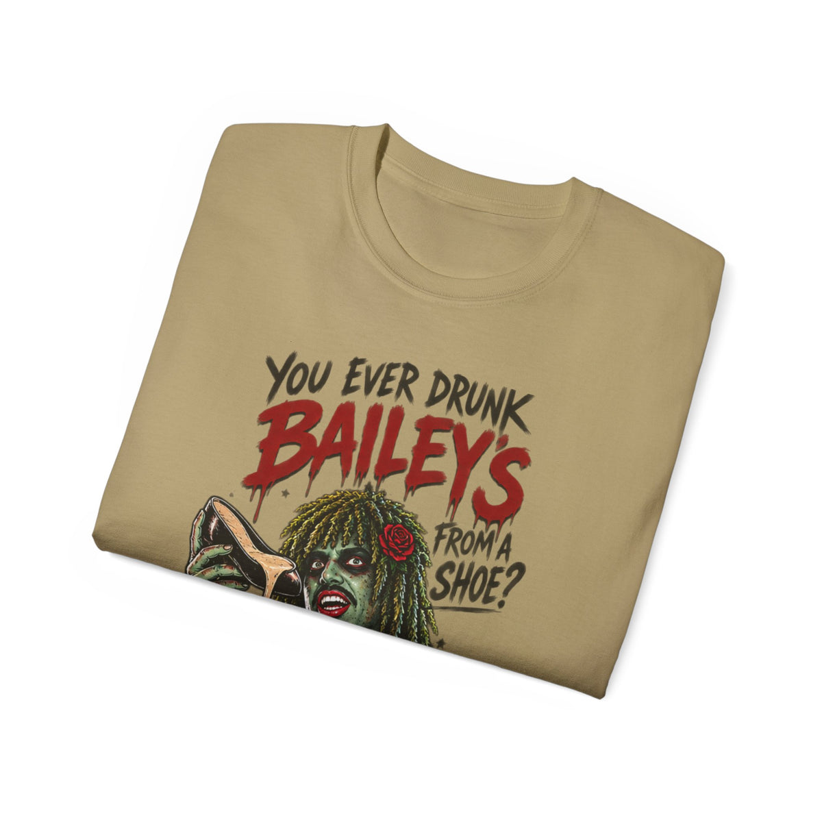 You ever drunk Baileys from a Shoe? Im Old Greg! Unisex Ultra Cotton Tee