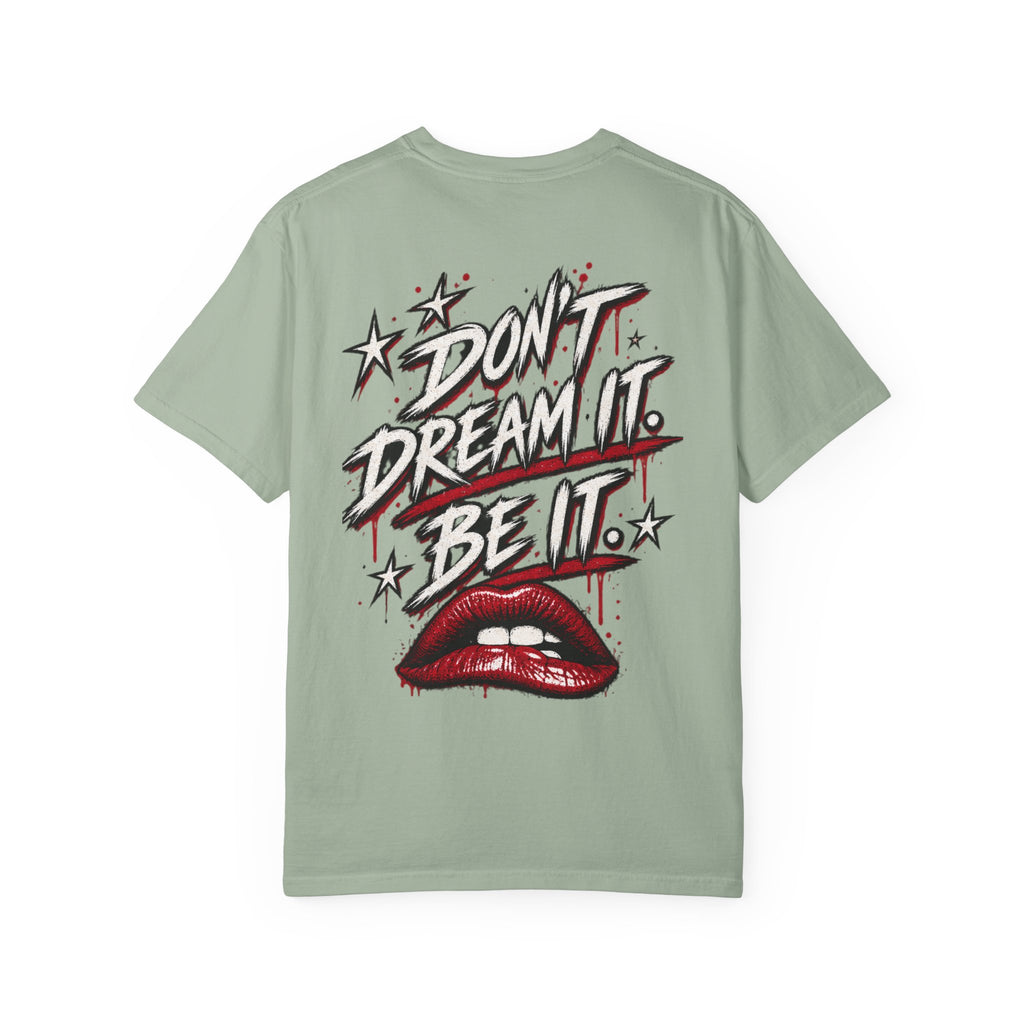 Don’t Dream it, Be it. Tim Curry. Unisex Garment-Dyed T-shirt