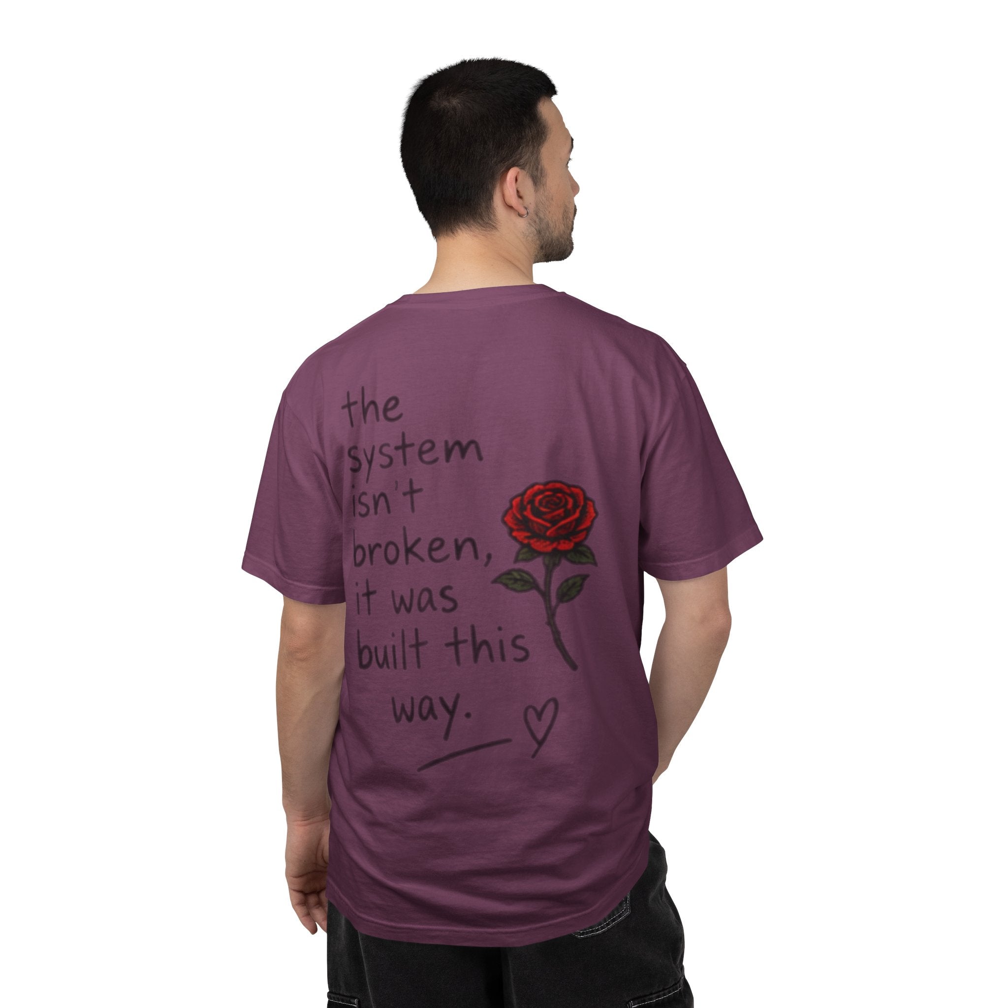 The system isn't broken it was built this way T-Shirt | Rose Graphic