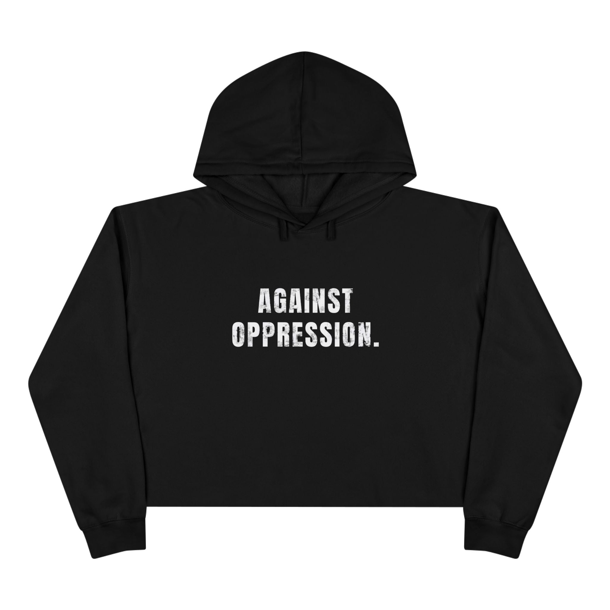Against Oppression Crop Hoodie | Feminist
