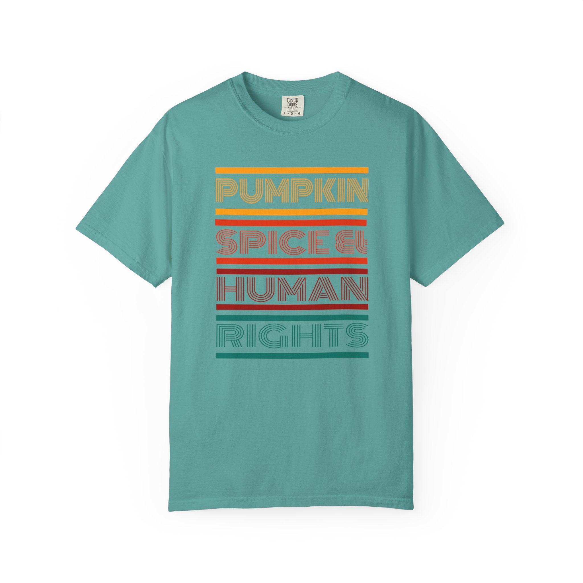 Pumpkin spice and human rights Unisex Garment-Dyed T-shirt