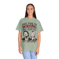 They Took the Wrong 80 Year Old. Unisex Garment-Dyed T-shirt
