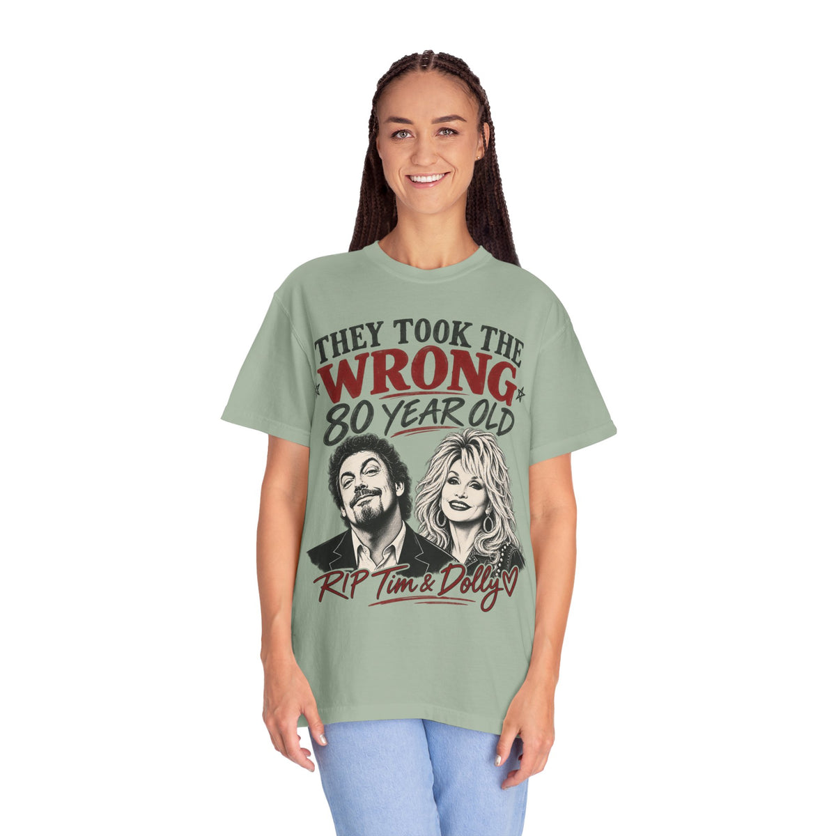 They Took the Wrong 80 Year Old. Unisex Garment-Dyed T-shirt