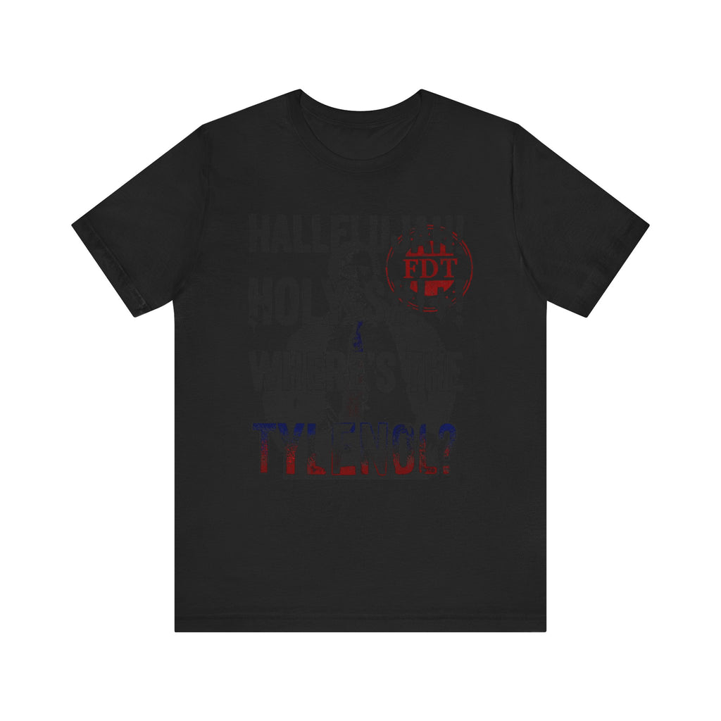 Where the Tylenol? Clark Griswold Unisex Jersey Short Sleeve Tee