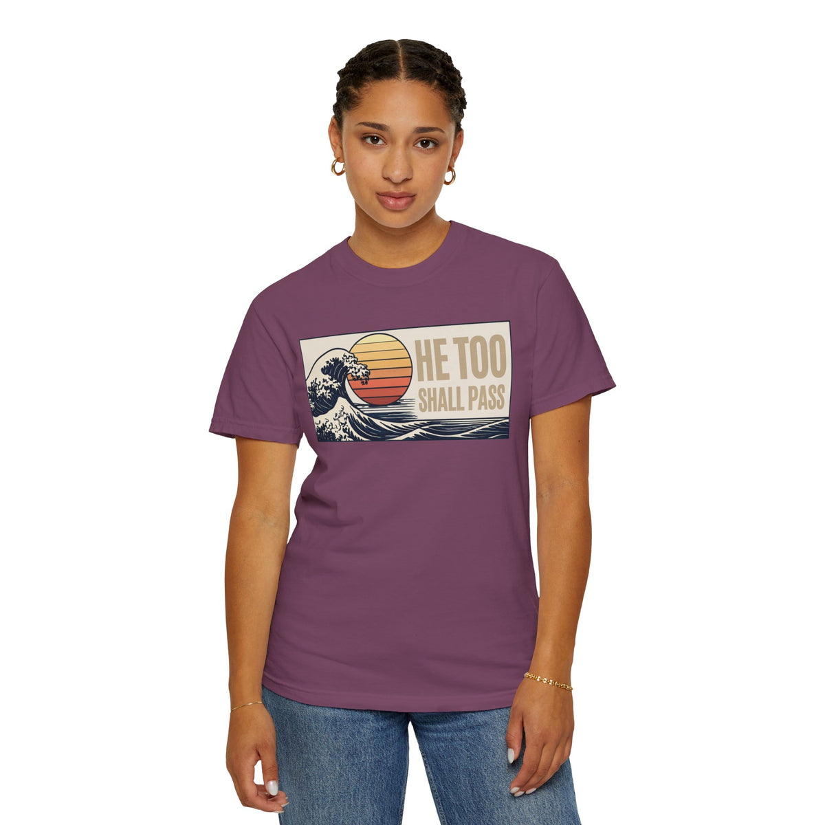 He Too Shall Pass. This Too Shall Pass. Unisex Garment-Dyed T-shirt