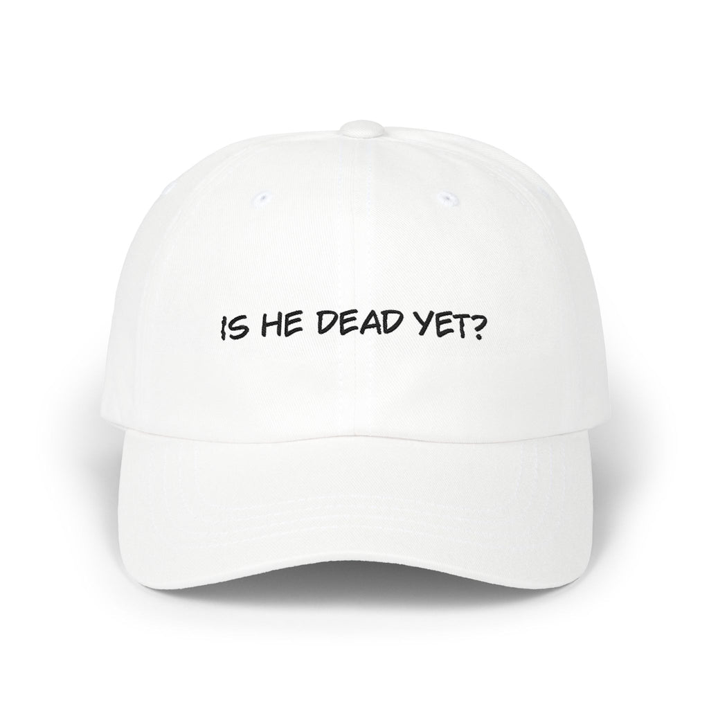 Well "Is He Dead Yet?" Embroidered Hat