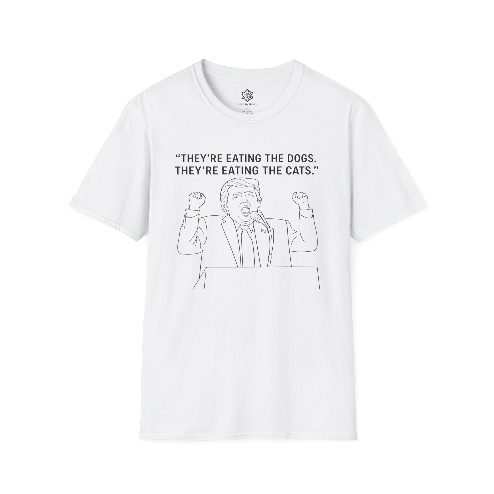 Trump- "They're Eating the Dogs, They're Eating the Cats" T-Shirt | Political Quote Tee