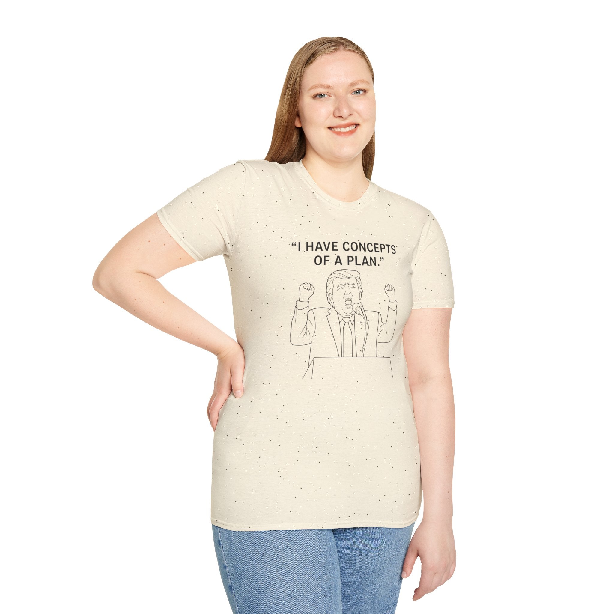 Trump- I Have Concepts of a Plan. Political Satire Shirt