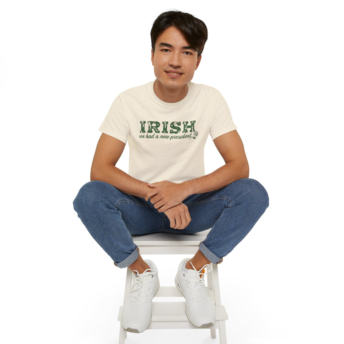 Irish We Had a New President. St Patricks Day Unisex Ultra Cotton Tee