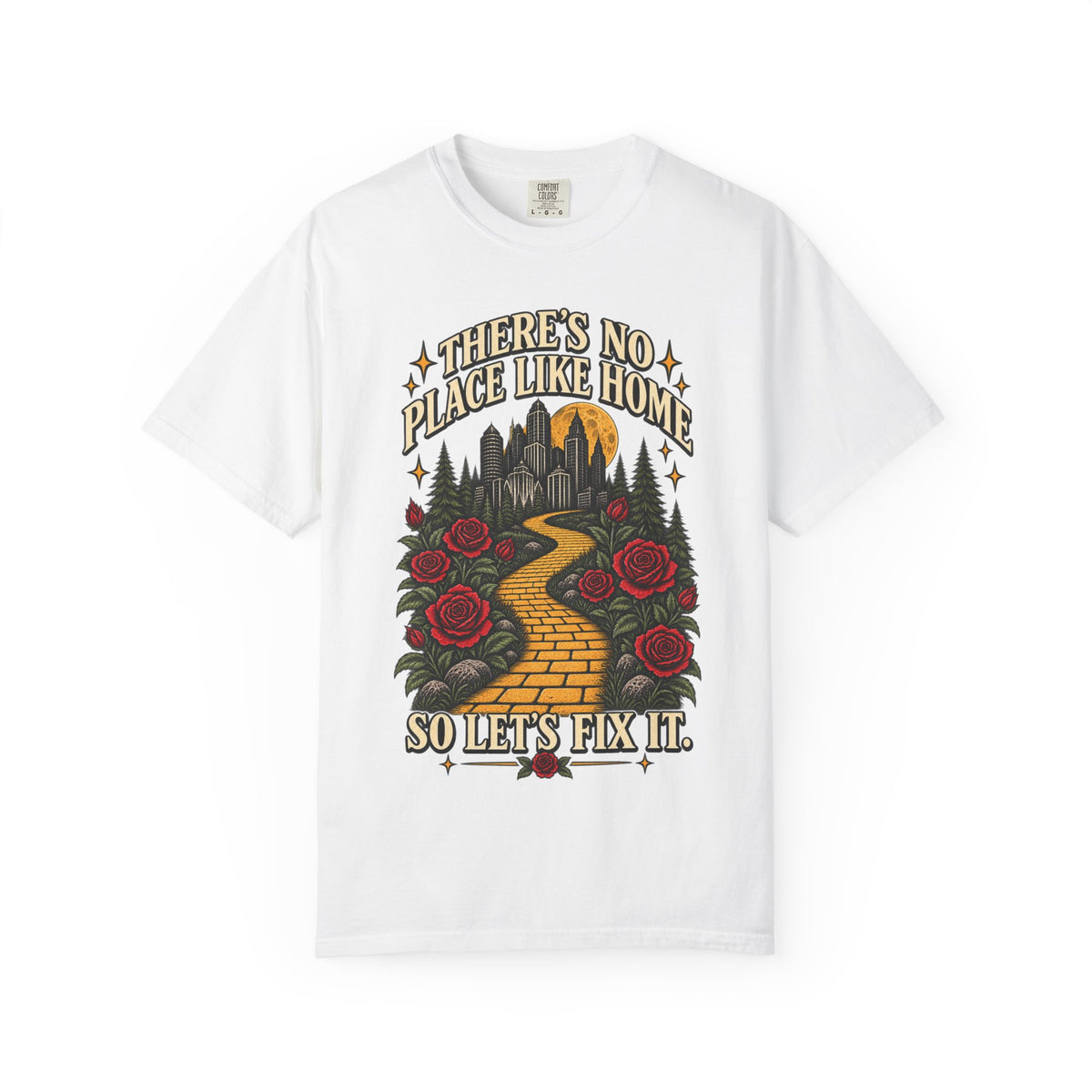 There's No Place Like Home So Let's Fix It. Retro Yellow Brick Road Tee