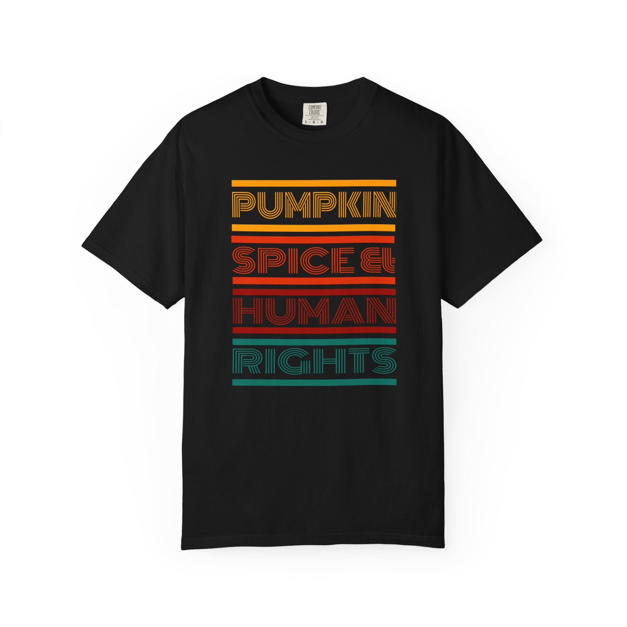 Pumpkin spice and human rights Unisex Garment-Dyed T-shirt