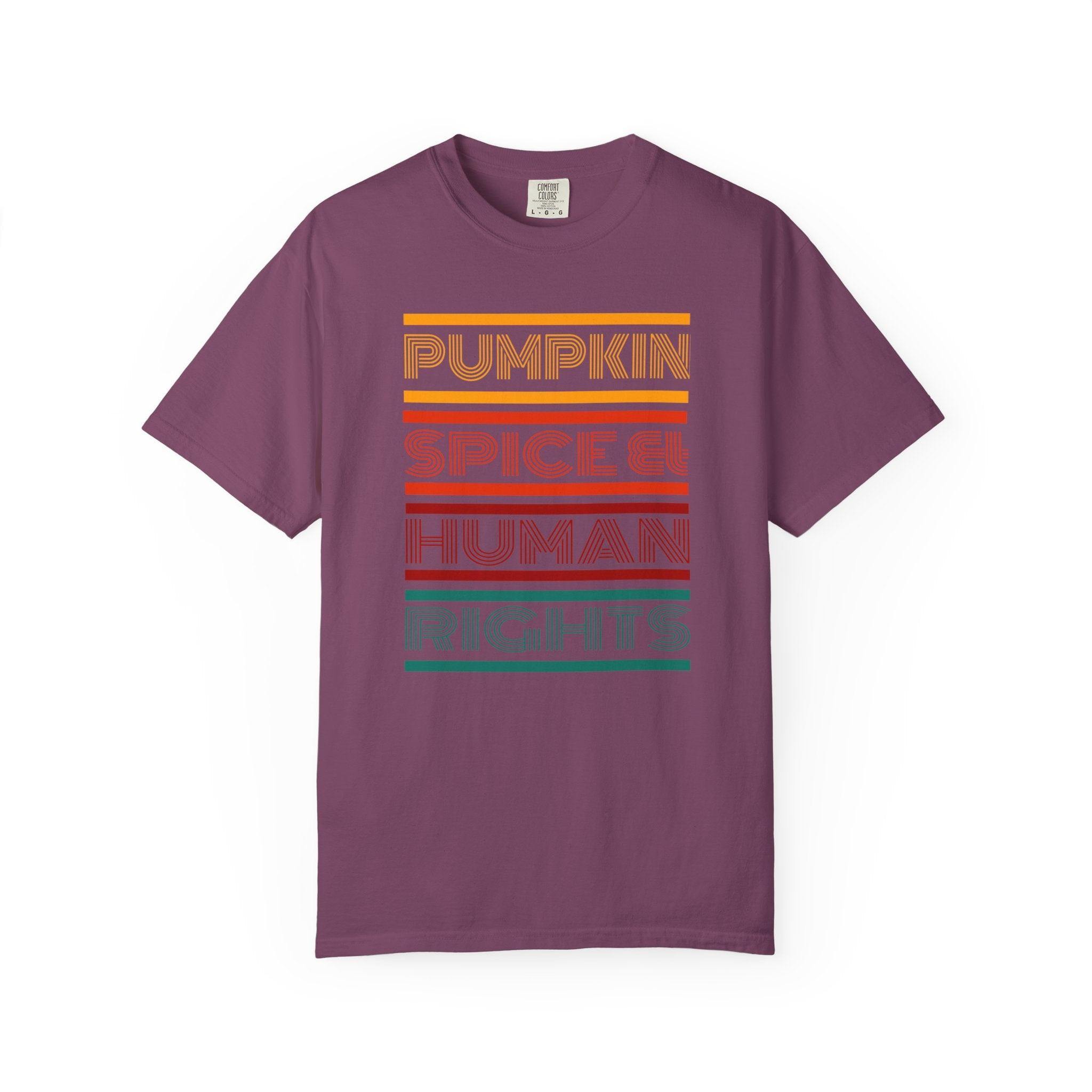 Pumpkin spice and human rights Unisex Garment-Dyed T-shirt