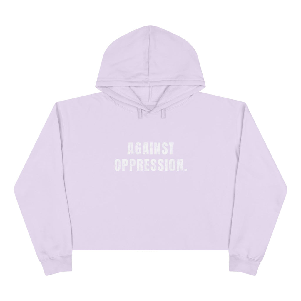Against Oppression Crop Hoodie | Feminist