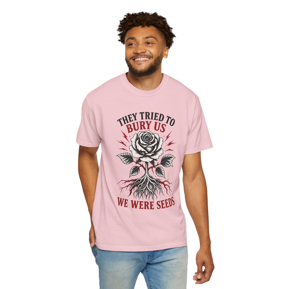 They Tried to Bury Us Unisex Garment-Dyed T-shirt
