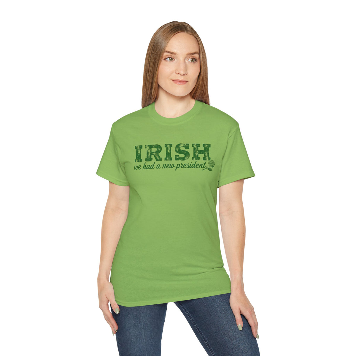 Irish We Had a New President. St Patricks Day Unisex Ultra Cotton Tee