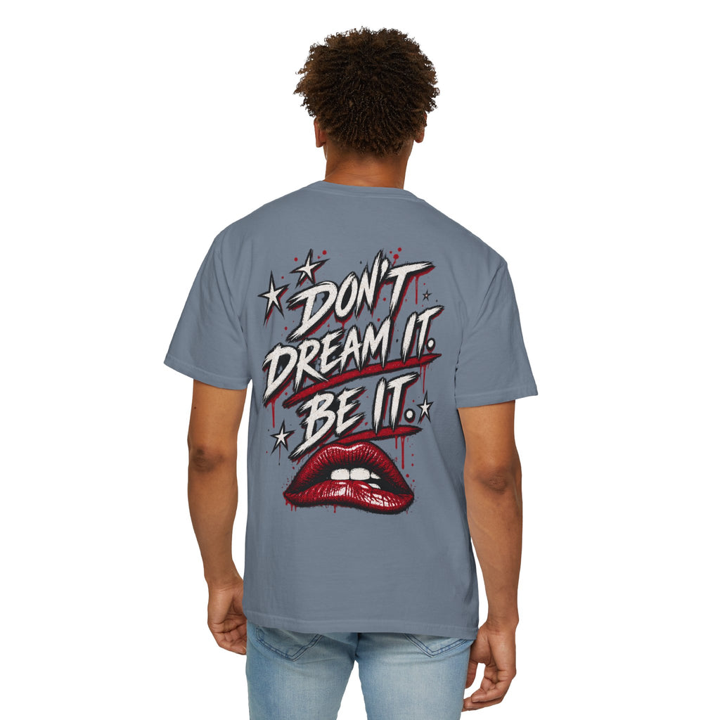 Don’t Dream it, Be it. Tim Curry. Unisex Garment-Dyed T-shirt